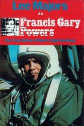 Francis Gary Powers: The True Story of the U-2 Spy Incident picture